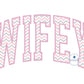 WIFEY Applique Embroidery Arched Design Academic Font Satin Edge Stitch in Four Sizes 5x7, 6x10, 8x8, and 8x12 Hoop