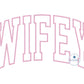 WIFEY Applique Embroidery Arched Design Academic Font Satin Edge Stitch in Four Sizes 5x7, 6x10, 8x8, and 8x12 Hoop